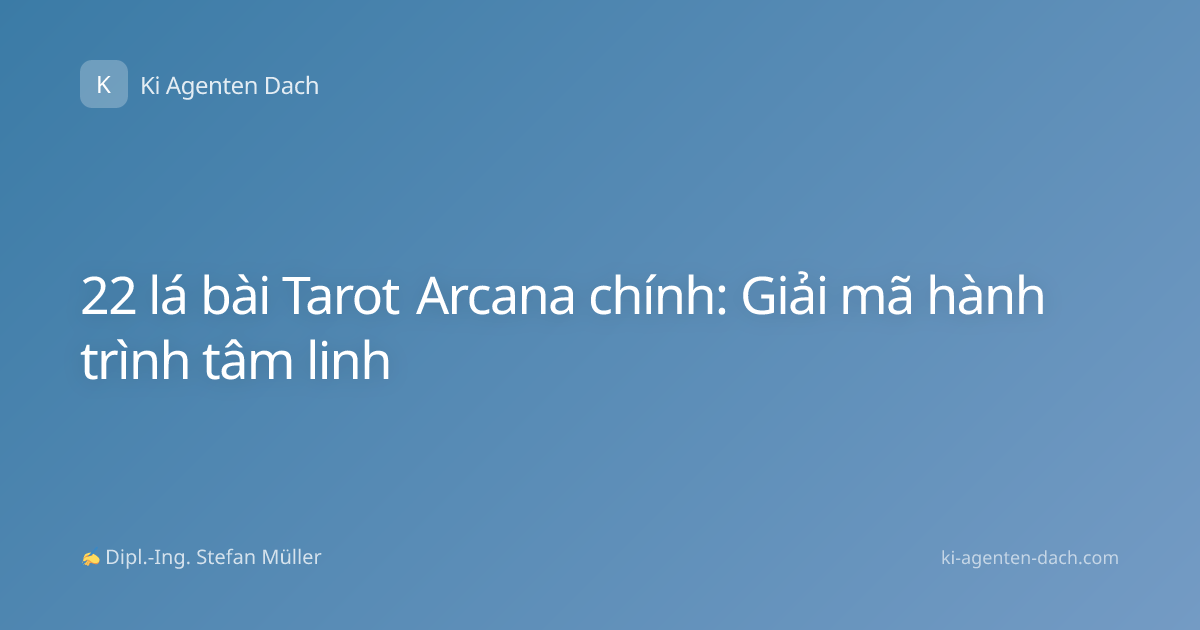 22 lá bài Tarot Arcana chính: Giải mã hành trình tâm linh