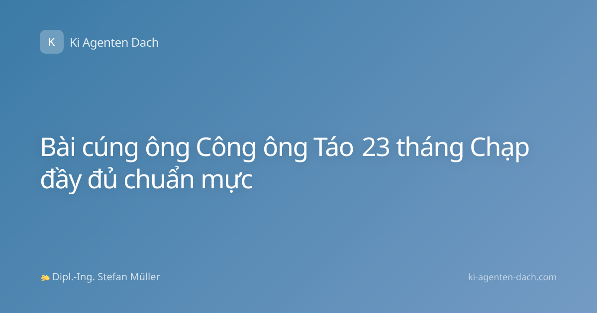 Bài cúng ông Công ông Táo 23 tháng Chạp đầy đủ chuẩn mực