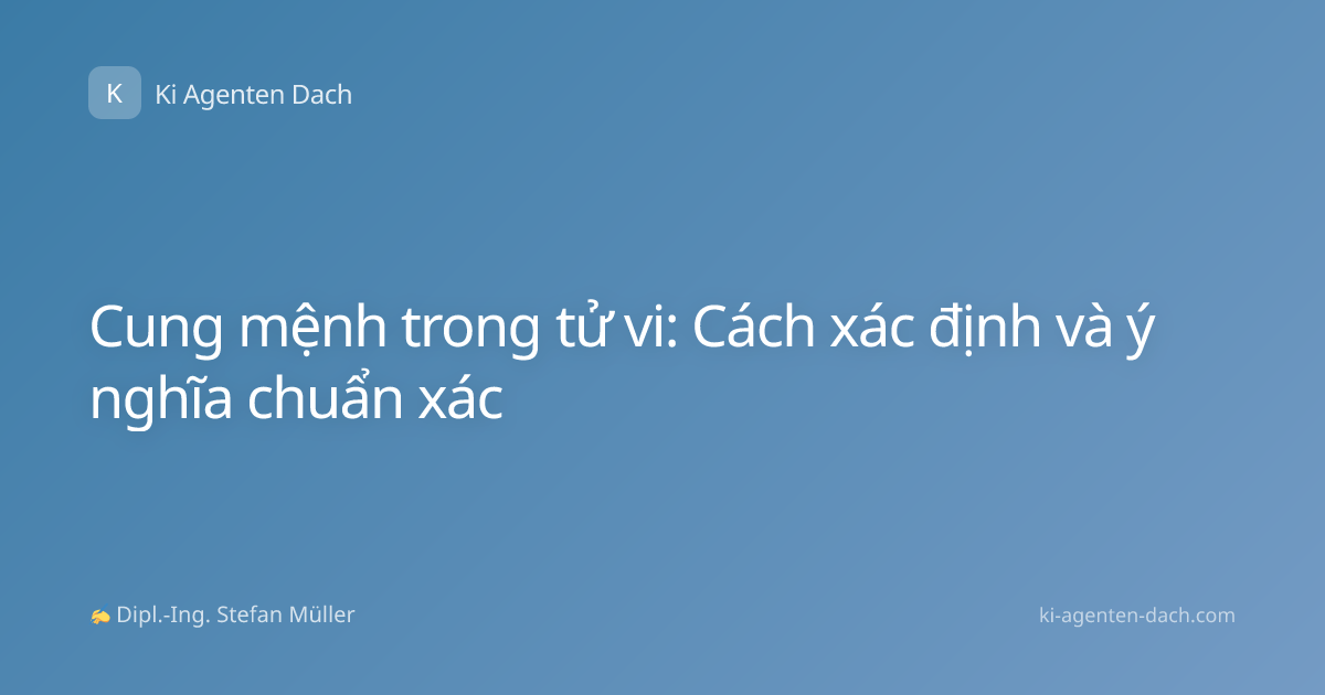 Cung mệnh trong tử vi: Cách xác định và ý nghĩa chuẩn xác