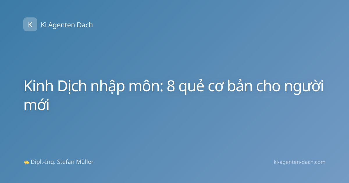 Kinh Dịch nhập môn: 8 quẻ cơ bản cho người mới