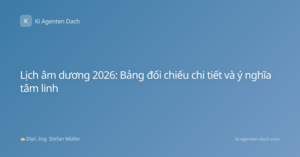 Lịch âm dương 2026: Bảng đối chiếu chi tiết và ý nghĩa tâm linh
