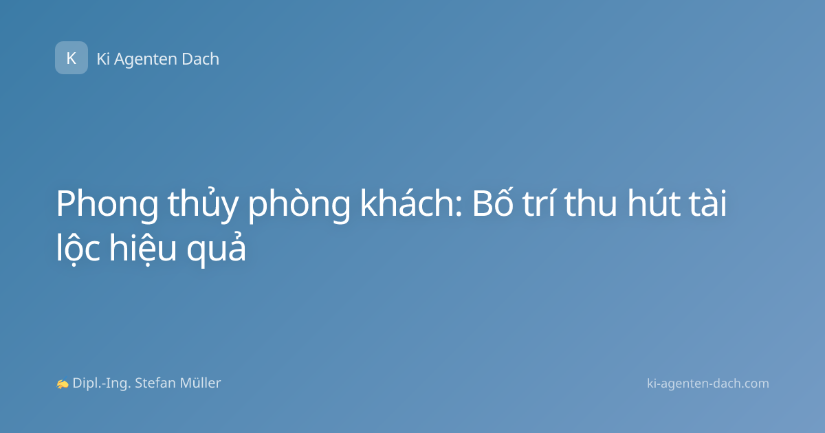 Phong thủy phòng khách: Bố trí thu hút tài lộc hiệu quả
