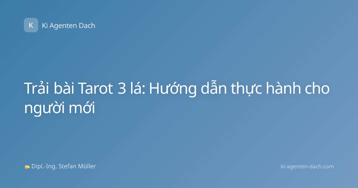 Trải bài Tarot 3 lá: Hướng dẫn thực hành cho người mới