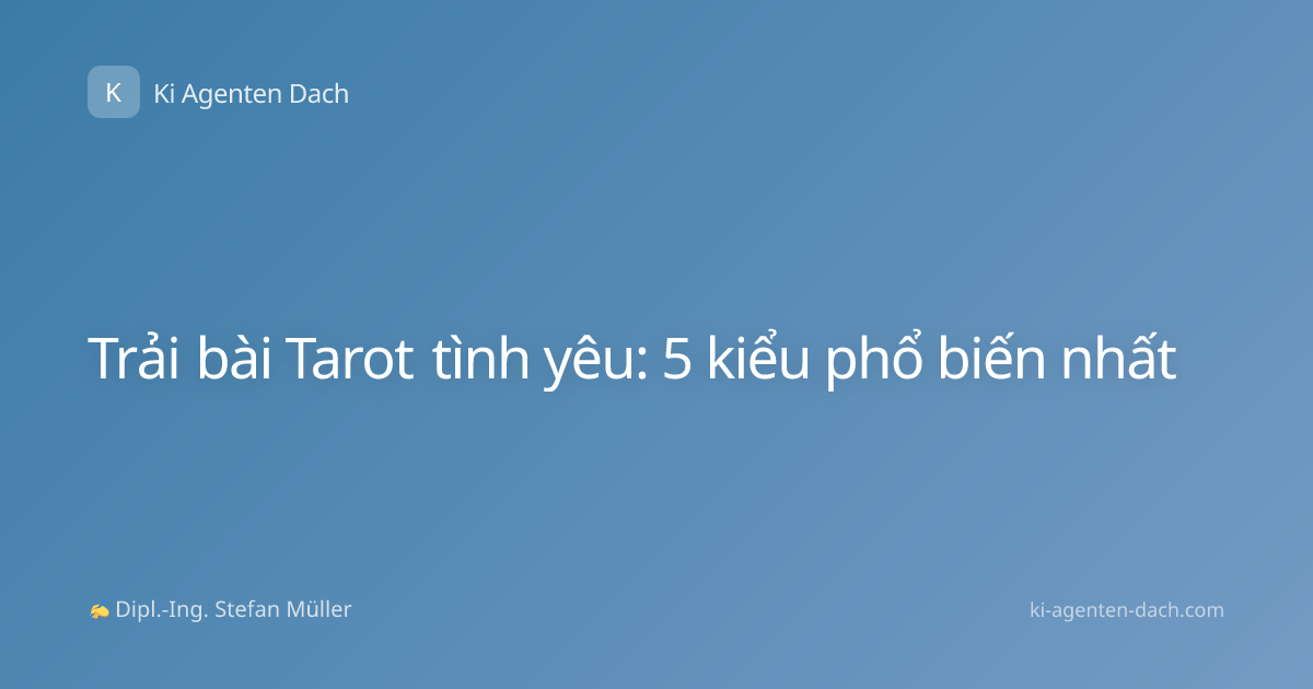 Trải bài Tarot tình yêu: 5 kiểu phổ biến nhất